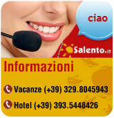 Salento.it informazioni su Vacanze cell 329.8045943 e su Hotel 393.5448426